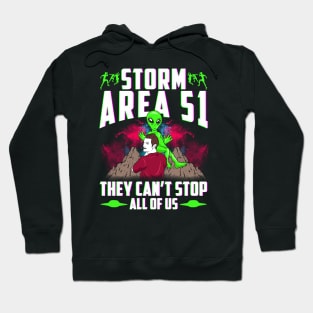 Storm Area 51! They Can't Stop All Of Us! Hoodie